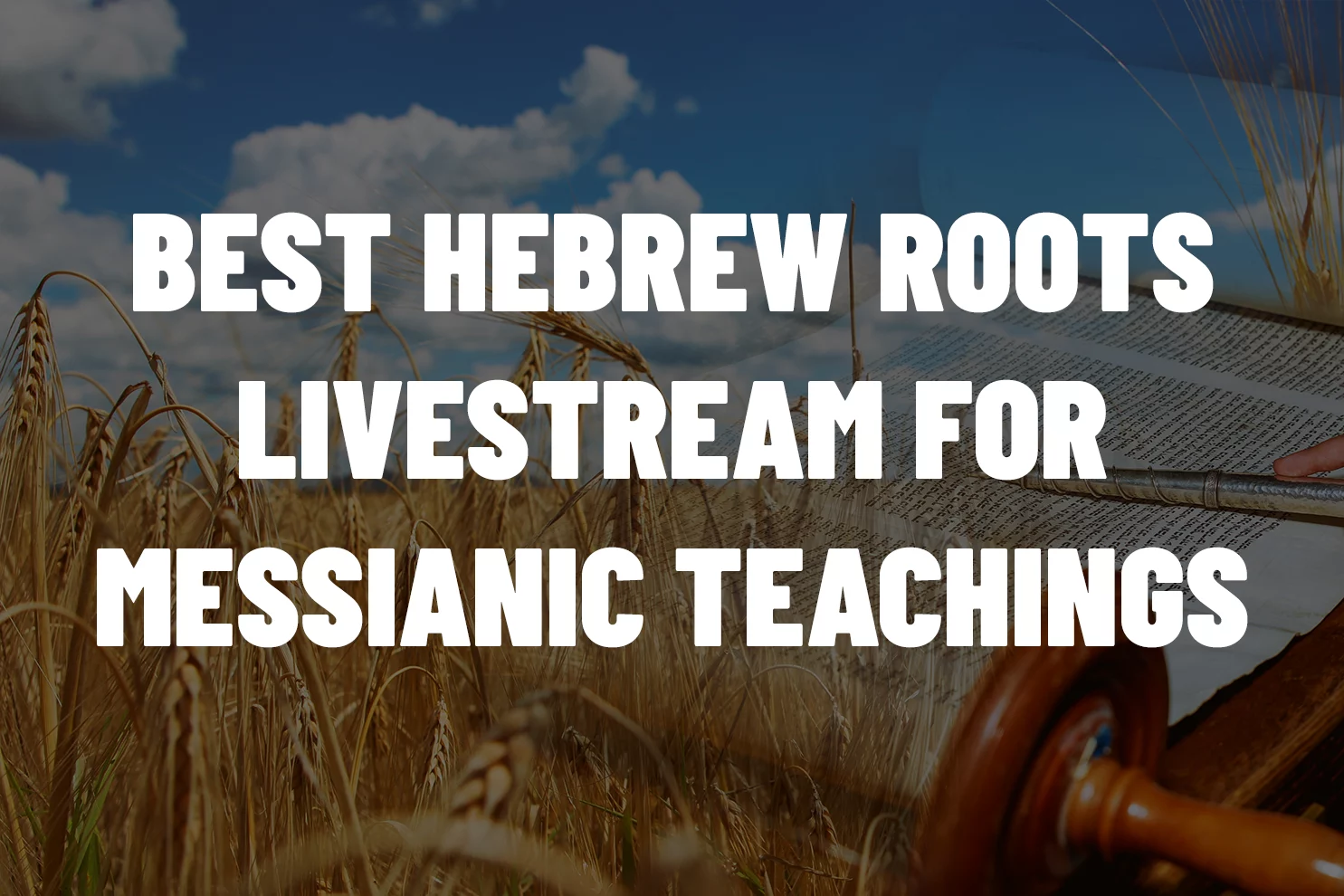 The best messianic teaching livestream